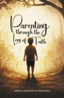 Parenting through the Lens of Faith B0FR9TL4NL Book Cover
