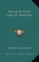 Frank at Don Carlos' Rancho 1517679826 Book Cover