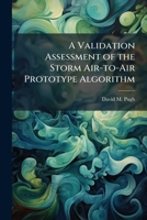 A Validation Assessment of the Storm Air-To-Air Prototype Algorithm 1249595304 Book Cover