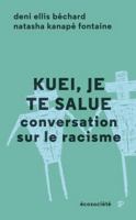 Kuei, je te salue - Conversation sur le racisme 2897196963 Book Cover