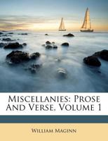 Miscellanies, Prose and Verse; Volume I 1142383571 Book Cover