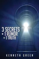 3 Secrets + 1 Rumor = 1 Truth 1498401074 Book Cover