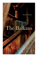 The Balkans: A History of Bulgaria--Serbia--Greece--Rumania--Turkey 8027309220 Book Cover