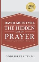David McIntyre The Hidden Life of Prayer: In Today's English and with a Study Guide (LARGE PRINT) 8419204218 Book Cover