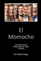 El Momocho: Un Brevísimo Relato de su Vida y Obras (Spanish Edition) 1089917198 Book Cover