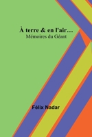 À terre et en l'air... Mémoires du Géant 197978129X Book Cover
