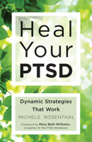 Heal Your PTSD: Dynamic Strategies That Work 1573246379 Book Cover