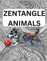ZENTANGLE ANIMALS VERSION |223 PAGES ZENTANGLE BOOK| MEDITATION BOOK: FOR KIDS TO ADULTS FRIENDLY ANTI STRESS ZENTANGLE - ANIMAL LOVERS VERSION B0FKYV9L11 Book Cover