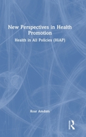 New Perspectives in Health Promotion: Health in All Policies (HiAP) 1032587350 Book Cover