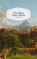 The Blue Fairy Book: Complete and Unabridged With Original Illustrations 1968084223 Book Cover