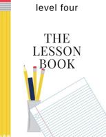 The Lesson Book: Level Four (The Lesson Books) (Volume 4) 1975847792 Book Cover