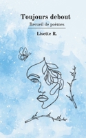 Toujours debout: Recueil de poèmes (French Edition) 2322572934 Book Cover