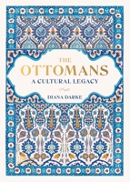 The Ottomans: A Cultural Legacy 0500252661 Book Cover
