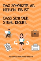 Das Sch�nste an Meinem Job Ist, Dass Sich Der Stuhl Dreht.: A5 Notizbuch LINIERT Arbeitsplatz Geschenk Job Artikel Abschiedsgeschenk B�ro Taschenbuch B�rowitze Edition Chef Dekoration 1678536628 Book Cover