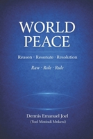 WORLD PEACE: Reason • Resonate • Resolution - raw • role • rule B0GMWNLWV4 Book Cover