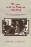 Weimar and the Vatican 1919-1933: German-Vatican Diplomatic Relations in the Interwar Years 0691053995 Book Cover