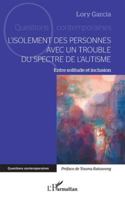 L’isolement des personnes avec un Trouble du Spectre de l’Autisme: Entre solitude et inclusion (Questions Contemporaines) (French Edition) 2336545160 Book Cover