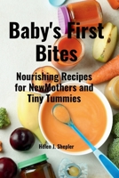 Baby's First Bites:: Nourishing Recipes for NewMothers and Tiny Tummies" B0CKY8DXDP Book Cover
