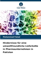 Hindernisse für eine umweltfreundliche Lieferkette in Pharmaunternehmen in Pakistan (German Edition) 6630128893 Book Cover