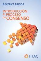 Introducci?n Al Proceso de Consenso 0989259536 Book Cover