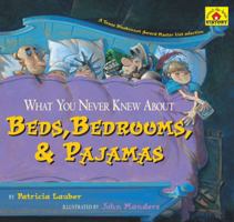 What You Never Knew About Beds, Bedrooms, & Pajamas (Lauber, Patricia. Around-the-House History.) 1416967389 Book Cover
