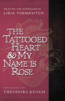 The Tattooed Heart & My Name is Rose 194043601X Book Cover
