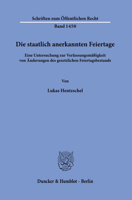Die Staatlich Anerkannten Feiertage: Eine Untersuchung Zur Verfassungsmassigkeit Von Anderungen Des Gesetzlichen Feiertagsbestands 3428181999 Book Cover