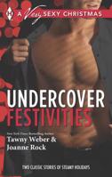 Undercover Festivities: Sex, Lies and Mistletoe\Under Wraps 0373609663 Book Cover