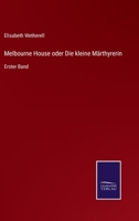 Melbourne House oder Die kleine Märthyrerin: Erster Band 3375010842 Book Cover