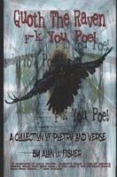 Quoth the Raven, F**k You, Poe: A Poetical Collection 1981595716 Book Cover
