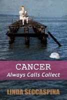 Cancer Always Calls Collect 1499140886 Book Cover