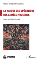La nature des opérations des armées modernes (Diplomatie Et Stratégie) (French Edition) 2336607867 Book Cover