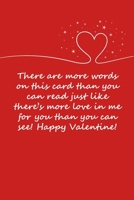 Valentines day gifts: There are more words on this card than you can read just like there's more love: Notebook gift for her -Valentines Day Ideas For girlfriend - Anniversary - Birthday 165678033X Book Cover