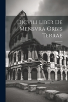 Dicvili Liber de Mensvra Orbis Terrae 1022066072 Book Cover