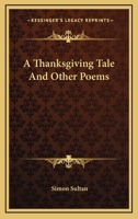 A Thanksgiving Tale, and Other Poems 0548487669 Book Cover