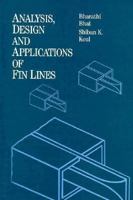 Analysis, Design and Applications of Fin Lines (Artech House Microwave Library) 0890061955 Book Cover