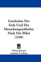 Geschichte Der Erde Und Des Menschengeschlechts Nach Der Bibel (1799) 1166054411 Book Cover