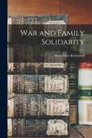 War and Family Solidarity - Primary Source Edition 1018531513 Book Cover