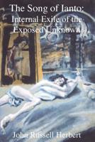 The Song of Ianto: Internal Exile of the Exposed Unknown 1312506350 Book Cover