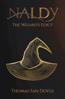 Naldy The Wizard's Edict (Naldy Trilogy) 1764217047 Book Cover