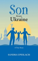 Son from Ukraine: A True Story 1038303192 Book Cover