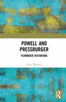 Powell and Pressburger: Filmmaker Historians 1032790636 Book Cover