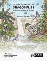 Conservation of Dragonflies: Sentinels for Freshwater Conservation 1836993293 Book Cover