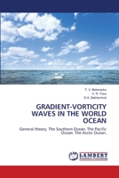 GRADIENT-VORTICITY WAVES IN THE WORLD OCEAN: General theory. The Southern Ocean. The Pacific Ocean. The Arctic Ocean. 3843303495 Book Cover