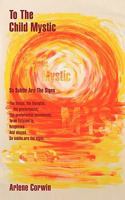 To the Child Mystic 1452092680 Book Cover