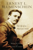 Ernest L. Blumenschein: The Life of an American Artist 0806143347 Book Cover