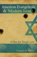 American Evangelicals and Modern Israel: A Plea for Tough Love 194026975X Book Cover