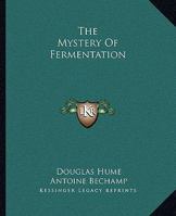 The Mystery of Fermentation 1162899638 Book Cover