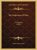 The Forgiveness Of Sins, A Pamphlet 1022338234 Book Cover