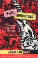 Free Admissions: Collected Theater Writings 0879101687 Book Cover